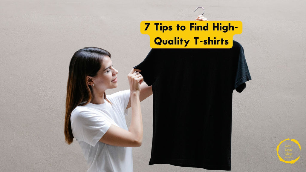 7 Tips to Find High-Quality T-shirts - Desi Wear Shop