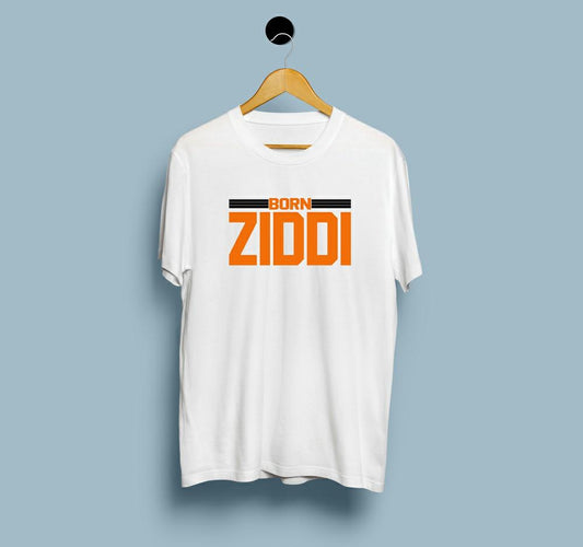 Born Ziddi | DesiWearShop