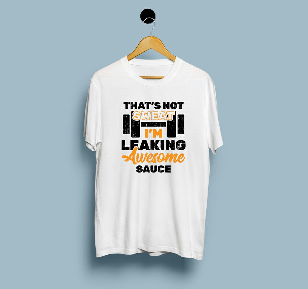 That’s Not Sweat I am Leaking Awesome Sauce - View 4 | DesiWearShop