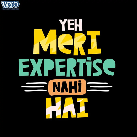 Meri Expertise Nahi | DesiWearShop