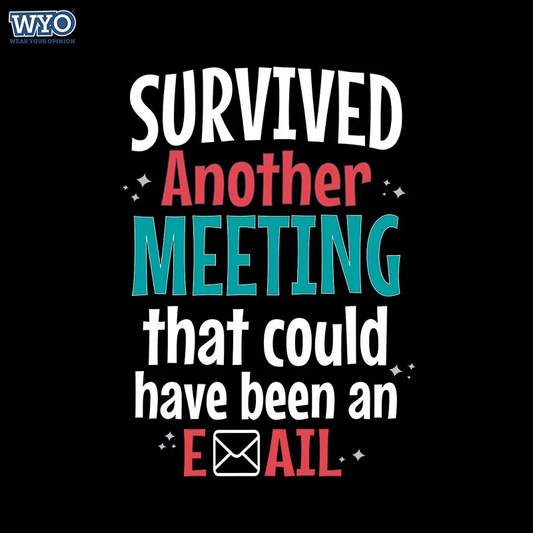 Survived Meeting | DesiWearShop