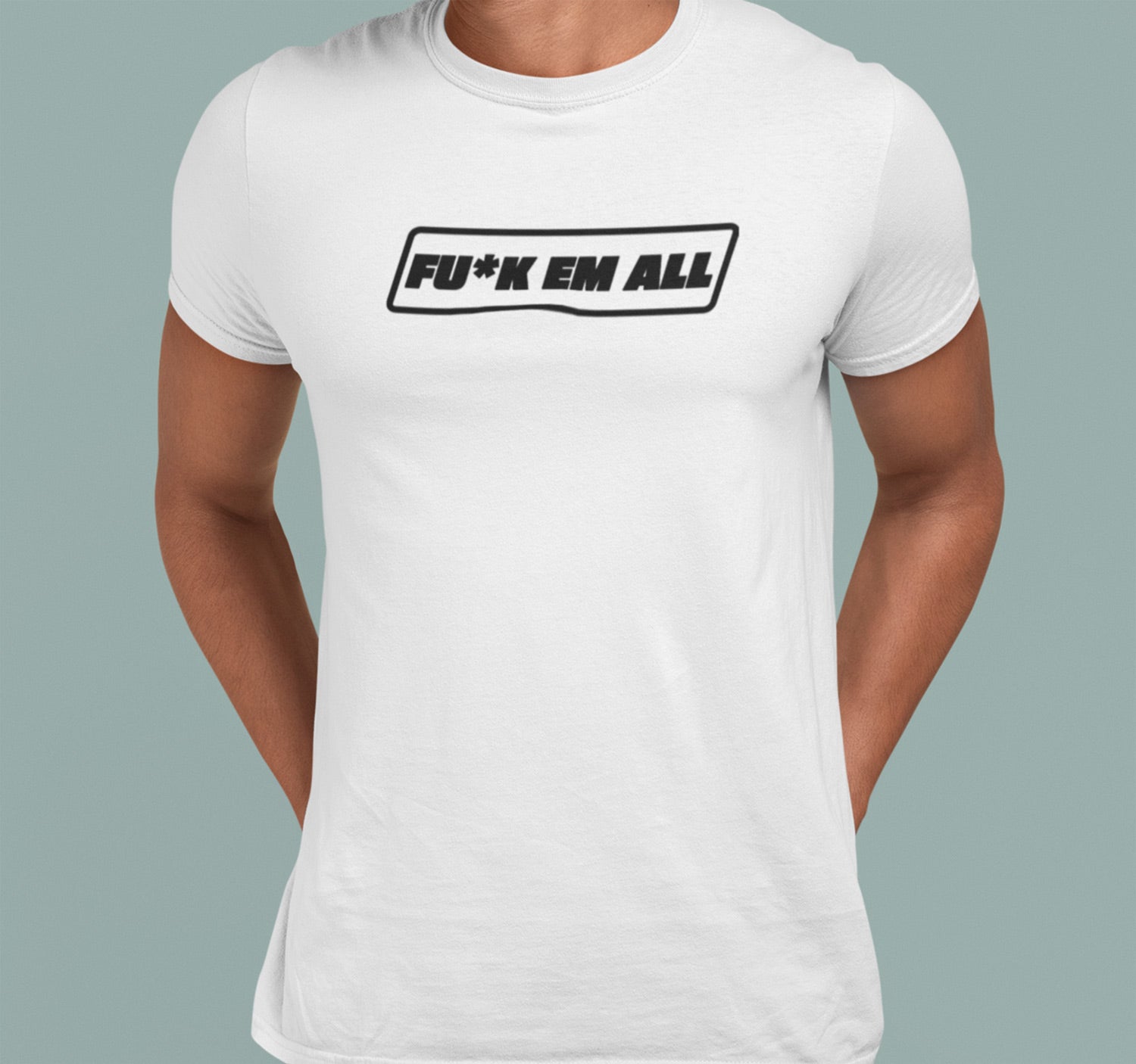 Fuck EM ALL - View 4 | DesiWearShop